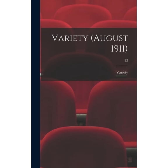 Variety (August 1911); 23 (Hardcover)