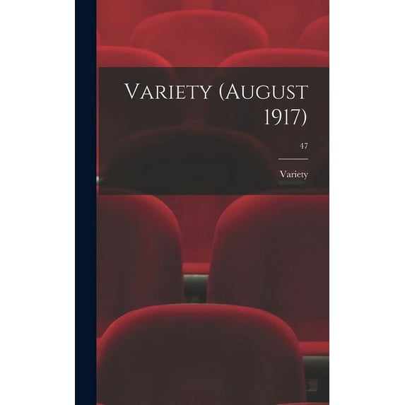 Variety (August 1917); 47 (Hardcover)
