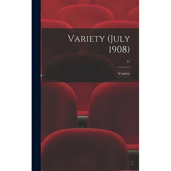 Variety (July 1908); 11 (Hardcover)