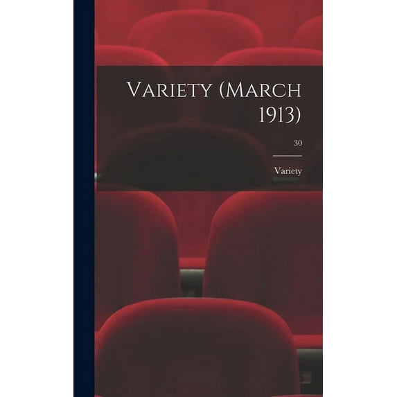 Variety (March 1913); 30 (Hardcover)