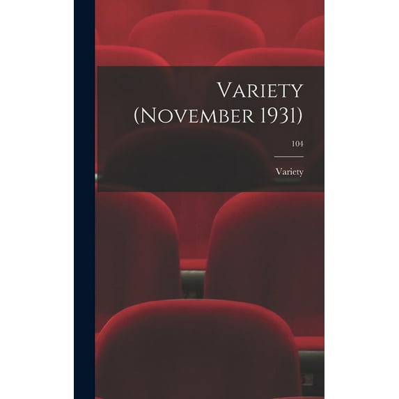 Variety (November 1931); 104, (Hardcover)