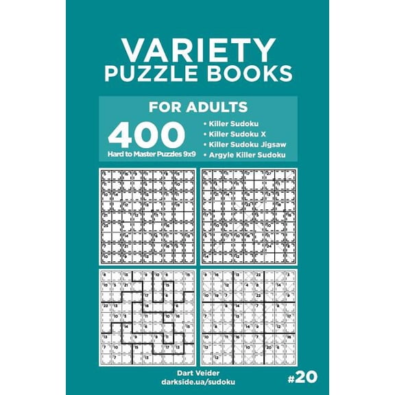 Variety Puzzle Books: Variety Puzzle Books for Adults - 400 Hard to Master Puzzles 9x9: Killer Sudoku, Killer Sudoku X, Killer Sudoku Jigsaw, Argyle Killer Sudoku (Volume 20) (Paperback)