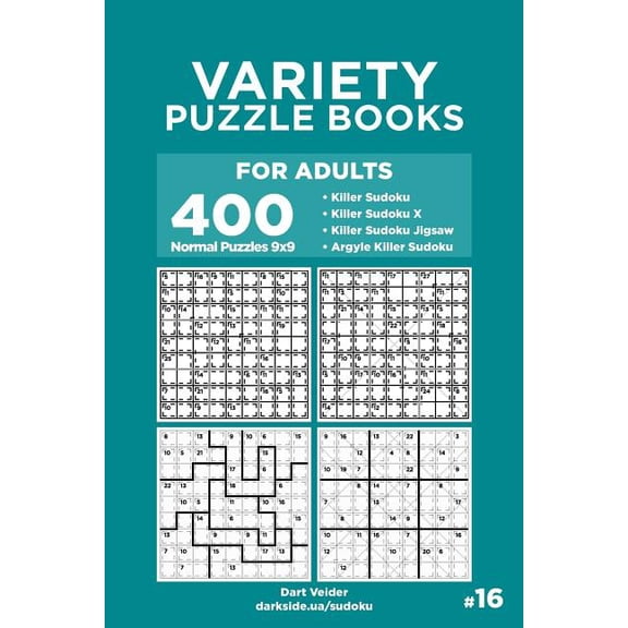 Variety Puzzle Books for Adults - 400 Normal Puzzles 9x9: Killer Sudoku, Killer Sudoku X, Killer Sudoku Jigsaw, Argyle Killer Sudoku Volume 16 Paperback 1729835384 9781729835388 Dart Veider