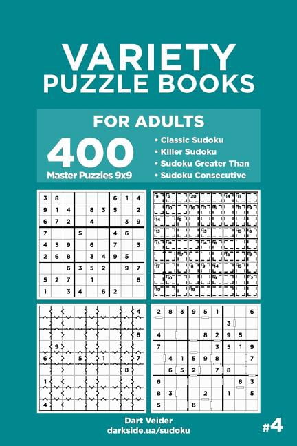 Variety Puzzle Books Variety Puzzle Books for Adults - 400 Master Puzzles 9x9: Classic Sudoku, Killer Sudoku, Sudoku Greater Than, Sudoku Con, Book 4, (Paperback)