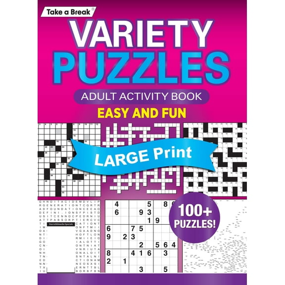 Variety Puzzles Large Print - Unplug and Unwind! Adult Activity Book: 100+ Puzzles, Easy Fun, Sudoku, Word Search, Crossword, Dot-To-Dot, Coloring Book, CrissCross, Codebreakers, Relax De-Stress!