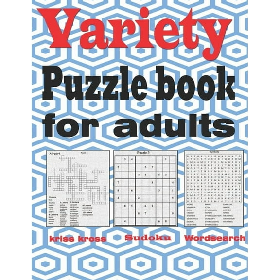 Variety puzzle book for adults: Large Print puzzle book mixed - kriss kross, Wordsearch, Sudoku, (Paperback)
