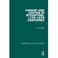 thumbnail image 1 of Variorum Collected Studies: Kinship and Justice in Byzantium, 11th-15th Centuries (Hardcover), 1 of 1