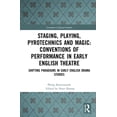 thumbnail image 1 of Variorum Collected Studies Staging, Playing, Pyrotechnics and Magic: Conventions of Performance in Early English Theatre: Shifting Paradigms in Ear, (Hardcover), 1 of 1