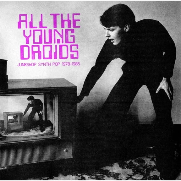 Various  All The Young Droids - Junkshop Synth Pop 1978-1985 LP clear