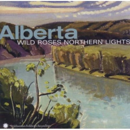 Various Artists - Alberta: Wild Roses, Northern Lights - Music & Performance - CD