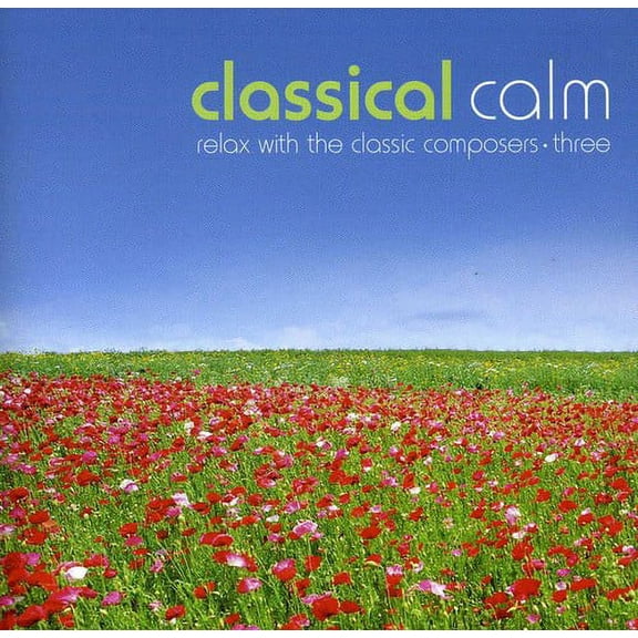 Various Artists - Classical Calm: Relax Classic Composers 3 / Various - Classical - CD