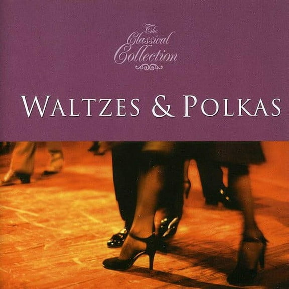 Various Artists - Classical Collections: Waltzesand Polkas / Various - Classical - CD