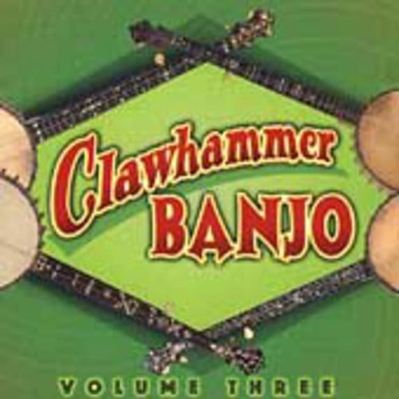 Various Artists - Clawhammer Banjo, Vol. 3 - Music & Performance - CD
