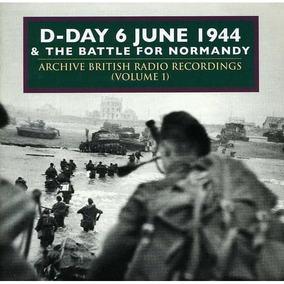 Various Artists - D-Day and The Battle Of Normandy June 1944, Vol. 1 - Rock - CD