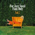 thumbnail image 1 of Various Artists - For Jazz Vocal Fans Only Vol. 7 (Various Artists) - Music & Performance - CD, 1 of 1