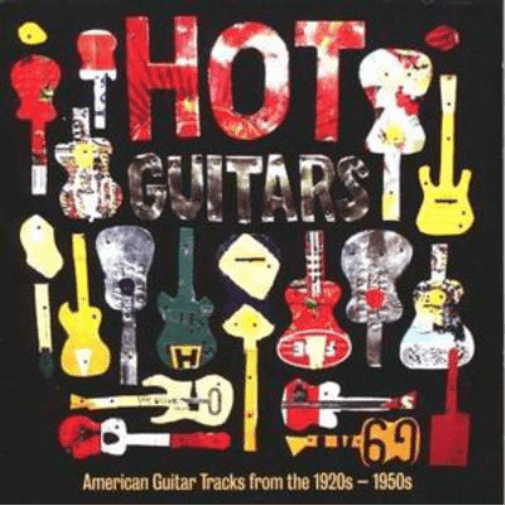 Various Artists Hot Guitars - American Guitar Tracks from 1920s - 1950s (CD) Album