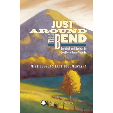 Various Artists - Just Around The Bend: Survival & Revival in Southern Banjo Sounds Banjo Sounds- Mike Seeger's Last (Various Artists) - Music & Performance - CD