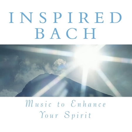 Various Artists - Music to Enhance Your Spirit: Inspired Bach - Music & Performance - CD
