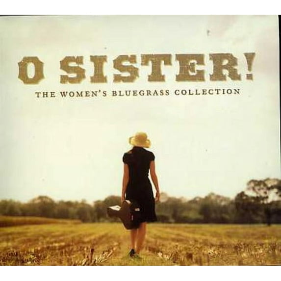 Various Artists - O Sister!: The Women's Bluegrass Collection - Music & Performance - CD