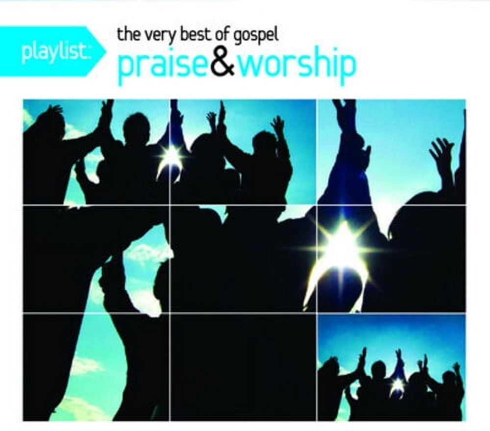 Various Artists Playlist The Very Best Of Gospel Praise And Worship Various artists playlist the very best of gospel praise and worship