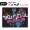 thumbnail image 1 of Various Artists - Playlist: The Very Best of '80s Metal: Now Hair This! - Music & Performance - CD, 1 of 1