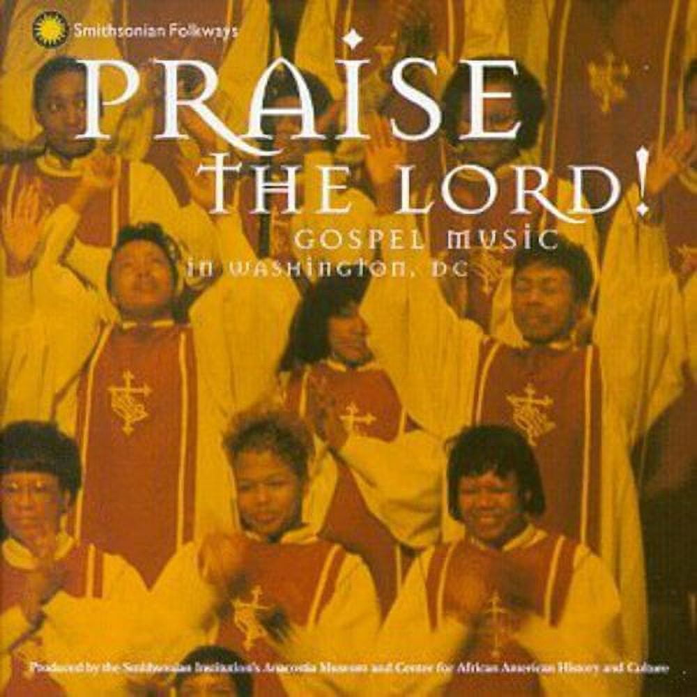 SMITHSONIANFOLKWAYSRECORDINGS Various Artists - Praise the Lord: Gospel Music in Washington D.C. - Christian / Gospel - CD