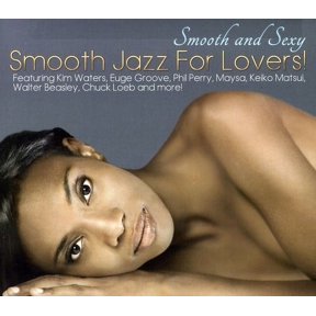 Various Artists - Smooth and Sexy: Smooth Jazz For Lovers - Music & Performance - CD
