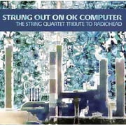 Various Artists - Strung Out On Ok Computer The String Quartet Tribute To Radiohead - Music & Performance - CD
