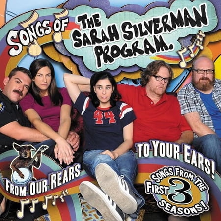 Various Artists - The Sarah Silverman Program: Songs Of The Sarah Silverman Program - From Our Rears To Your Ears! - Comedy - CD