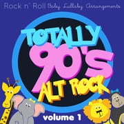 Various Artists - Totally 90s Alt Rock Lullabies, Vol.1 Various Artist - Kids & Family - CD