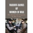thumbnail image 1 of Various Ranks Of Women In War: How Women Can Integrate At War In Iraq: Supporting Terrorism, (Paperback), 1 of 1