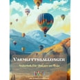 thumbnail image 1 of Varmluftsballonger - Målarbok för älskare att flyga: Otrolig bok som stimulerar kreativitet och avslappning, (Hardcover), 1 of 1