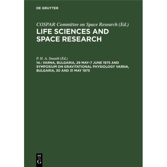 Varna, Bulgaria, 29 May-7 June 1975 and Symposium on Gravitational Physiology Varna, Bulgaria, 30 and 31 May 1975: Proce, (Hardcover)
