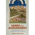 thumbnail image 1 of Varro the Agronomist : Political Philosophy, Satire, and Agriculture in the Late Republic (Hardcover), 1 of 1
