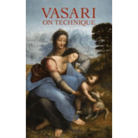 Pre-Owned Vasari on Technique (Paperback) 048620717X 9780486207179