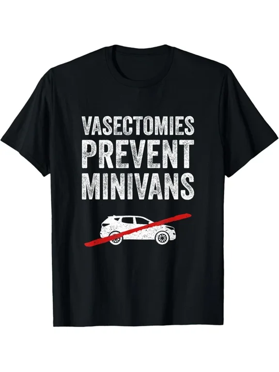 Vasectomy Prevents Minivans Medical Choice Everyday Design T-shirt
