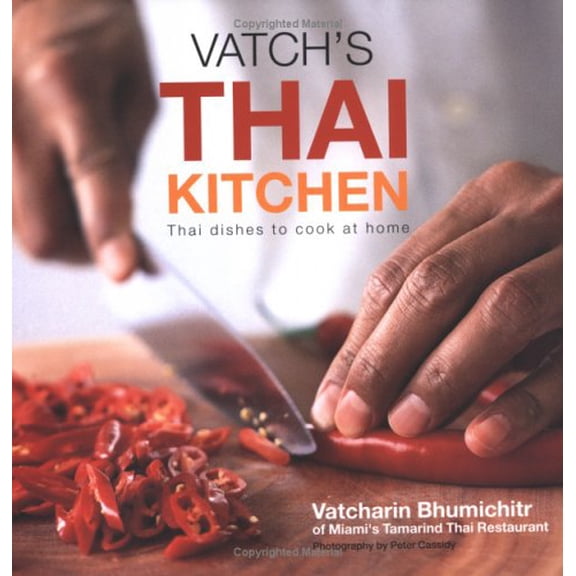 Pre-Owned Vatch's Thai Kitchen: Dishes to Cook at Home (Hardcover) 184172808X 9781841728087