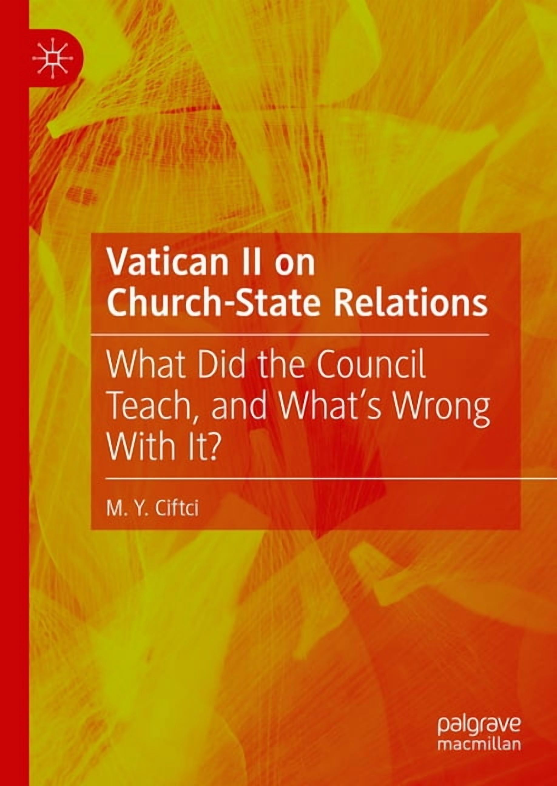 Vatican II on Church-State Relations: What Did the Council Teach, and What's Wrong with It?, (Hardcover)