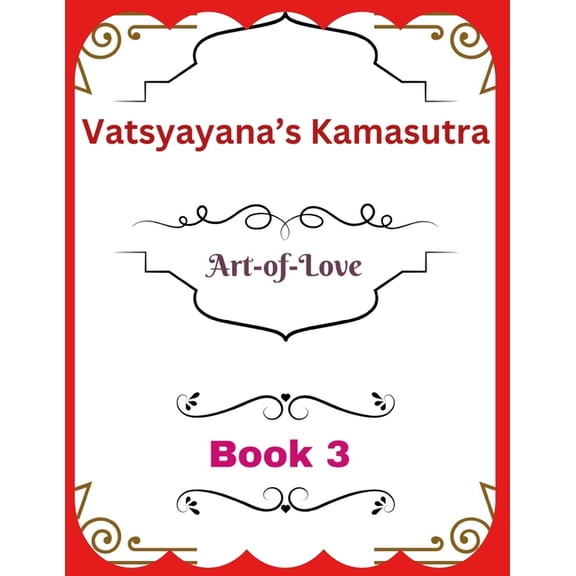 Vatsyayana's Kamasutra Vatsyayana's Kamasutra: Art-of-Love [Book 3], Book 3, (Paperback)