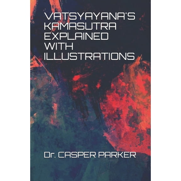 Vatsyayana's Kamasutra Explained with Illustrations, (Paperback)