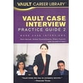 thumbnail image 1 of Pre-Owned Vault Case Interview Practice Guide 2: More Case Interviews (Vault Career Library) (Paperback) 1581315465 9781581315462, 1 of 1