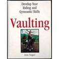 thumbnail image 1 of Pre-Owned Vaulting: Develop Your Riding and Gymnastic Skills (Hardcover) 0713470011 9780713470017, 1 of 1