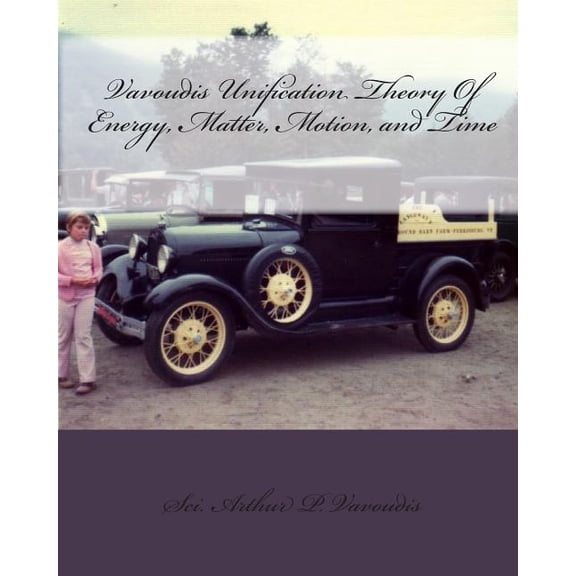 Vavoudis Unification Theory Of Energy, Matter, Motion, and Time: Gravity (Paperback)