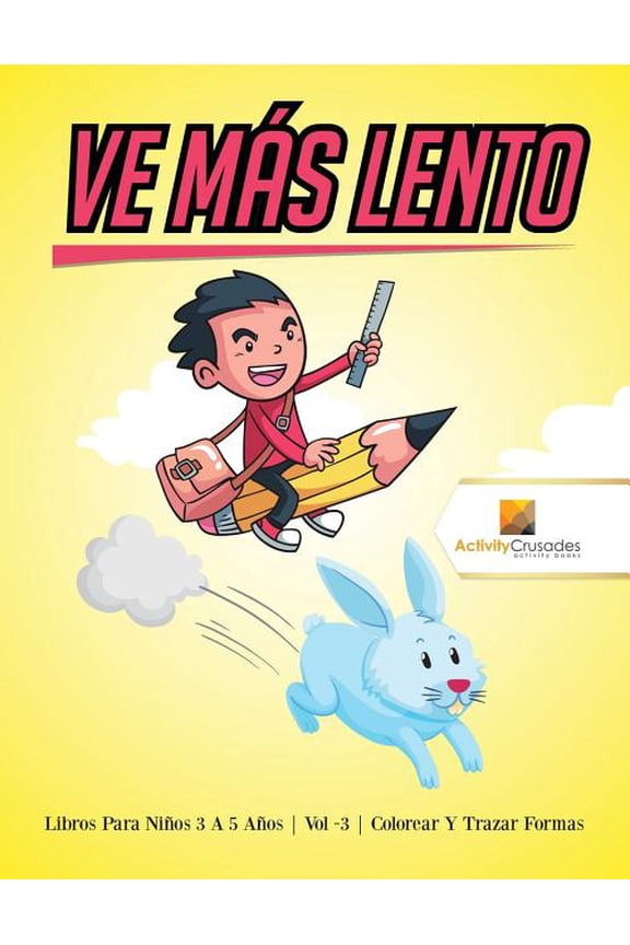 Ve Ms Lento: Libros Para Nios 6 A 9 Aos Vol -3 Colorear Y Trazar Formas, (Paperback)