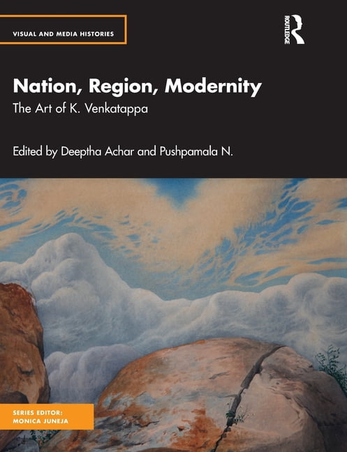Visual and Media Histories Nation, Region, Modernity: The Art of K. Venkatappa, (Paperback)