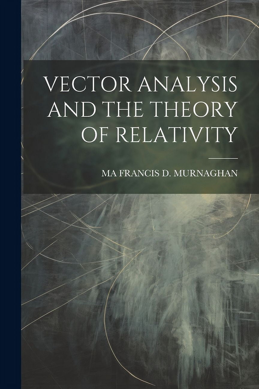 Vector Analysis and the Theory of Relativity (Paperback) - Walmart.com