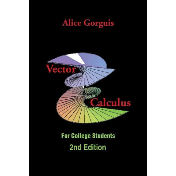 Vector Calculus: For College Students, (Paperback)