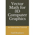 thumbnail image 1 of Vector Math for 3D Computer Graphics: An Interactive Tutorial, (Paperback), 1 of 1