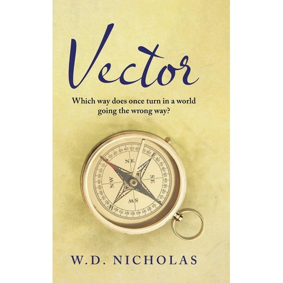 Vector: Which Way Does One Turn In a World Going the Wrong Way?, (Hardcover)