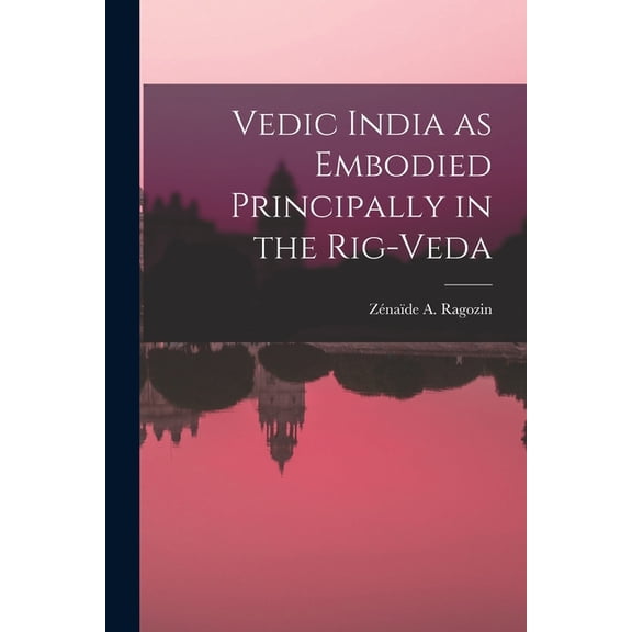 Vedic India as Embodied Principally in the Rig-Veda (Paperback)